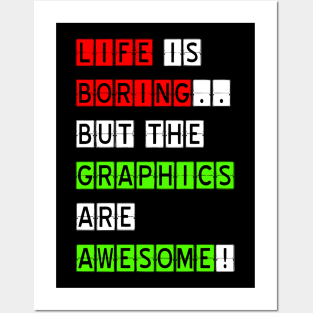 Life is boring Posters and Art